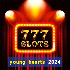 young hearts 2024 onde assistir